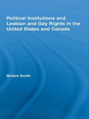 cover image of Political Institutions and Lesbian and Gay Rights in the United States and Canada